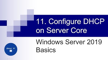 11 Configure DHCP on Server Core | Windows Server 2019 Basics