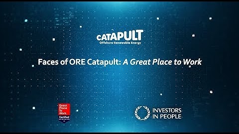 Faces of ORE Catapult: A Great Place to Work