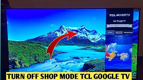 How To Turn Off Shop Mode TCL Google Tv