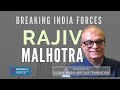 Rajiv Malhotra on Breaking India forces and how to tackle it