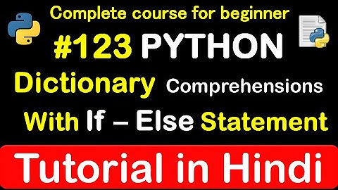 #123 Dictionary Comprehension with if-else in python // Complete Python tutorial(2020)💻