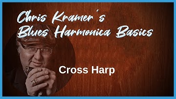 11. Cross Harp (english) - Chris Kramer Tutorial: Blues Harmonica Basics