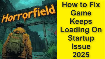 How to Fix Horrorfield Multiplayer horror Game Network Keeps Loading On Startup Issue 2025