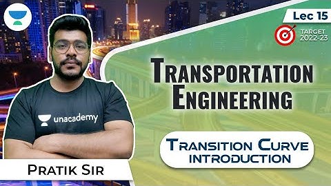 Transition Curve Introduction  | Target -2022-23 | L:15 | Transport Engineering | Pratik Sir