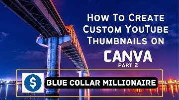 How To Create a YouTube Thumbnail Border on Canva {{ Tutorial }} | BLUE COLLAR MILLIONAIRE
