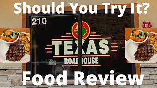 Texas Roadhouse - Should You try it? - food and overall review