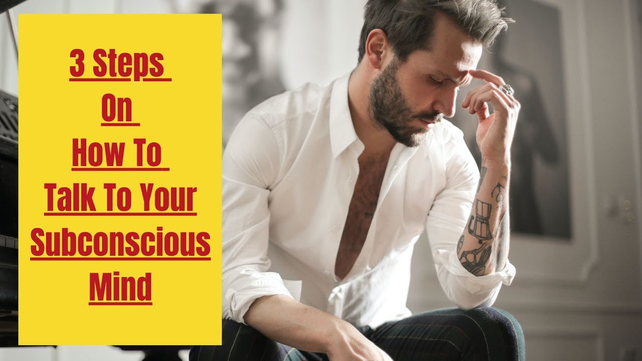 3 Steps On How To Talk To Your Subconscious Mind - YouTube