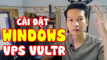 Cách Cài Đặt Windows Server trên VPS Vultr Giá Rẻ