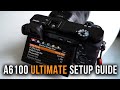 Sony a6100 Setup Guide for Photography & VLOGGING | BEST SETTINGS   Accessories [TIMECODES]