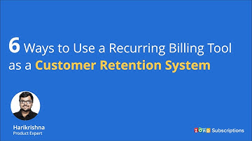6 Ways to Use a Recurring Billing Tool as a Customer Retention System | Webinar | Zoho Subscriptions