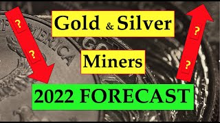 Gold & Silver Miners 2022 Forecast - December 23, 2021 - Final Update of Year