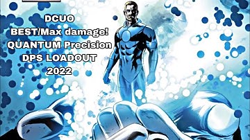 DCUO BEST/MAX DAMAGE QUANTUM PRECISION DPS LOADOUT 2022!