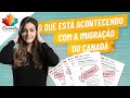 O que está acontecendo com a IMIGRAÇÃO do Canadá? Fatos Reais - Vida no Canadá