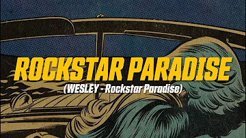 WESLEY - Rockstar Paradise (Lyric Video)