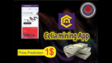 Celia Mining App - Launching Date? - Earn Money Online on Mobile - Price Prediction