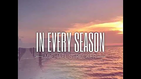 In Every Season by Michael Strecker