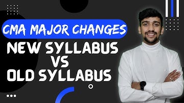 CMA Major Changes in New Syllabus | New Syllabus vs Old Syllabus