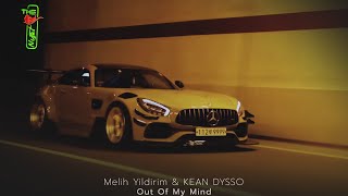 Melih Yildirim & KEAN DYSSO - Out Of My Mind