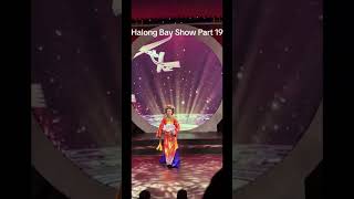 Halong Bay Cultural show part 19 ❤️ 😍 💖 ❣️ #show #vietnam #trending #friends #fyp