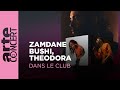 Capture de la vidéo Zamdane, Bu$Hi, Theodora Sont Dans Le Club – Arte Concert