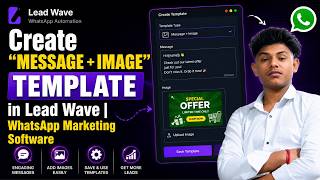 Create "Message + Image" Template in Lead Wave | WhatsApp Marketing Software @SikanderXMarketing screenshot 2