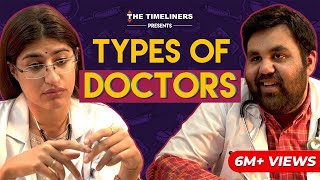 Types Of Doctors | E07 Ft. Shreya Mehta | The Timeliners