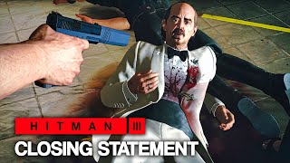 HITMAN™ 3  Closing Statement (Silent Assassin)