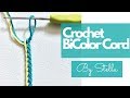 Crochet Bicolor cord .Easy beginner friendly cord  | By Stella