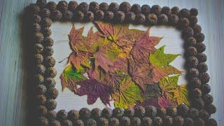 Осенние поделки. Как сделать панно Осенние поделки. Как сделать панно