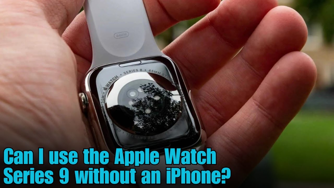 Can I use the Apple Watch Series 9 without an iPhone? - YouTube