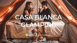 El mejor glamping de Antigua Guatemala - Casa Blanca Glamping