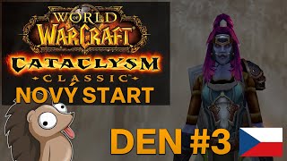 Cataclysm Classic | NOVÝ START | Honzaj | DEN #3 | World of Warcraft CZ Gameplay