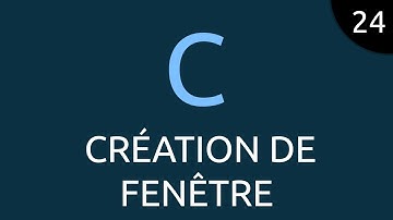 Langage C #24 - création fenêtre