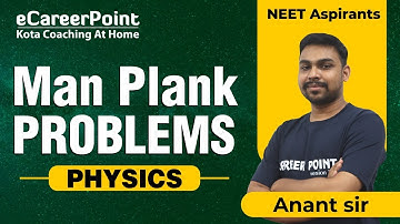 Man Plank Problems | NEET | JEE | Anant Sir | eCareerPoint-NEET
