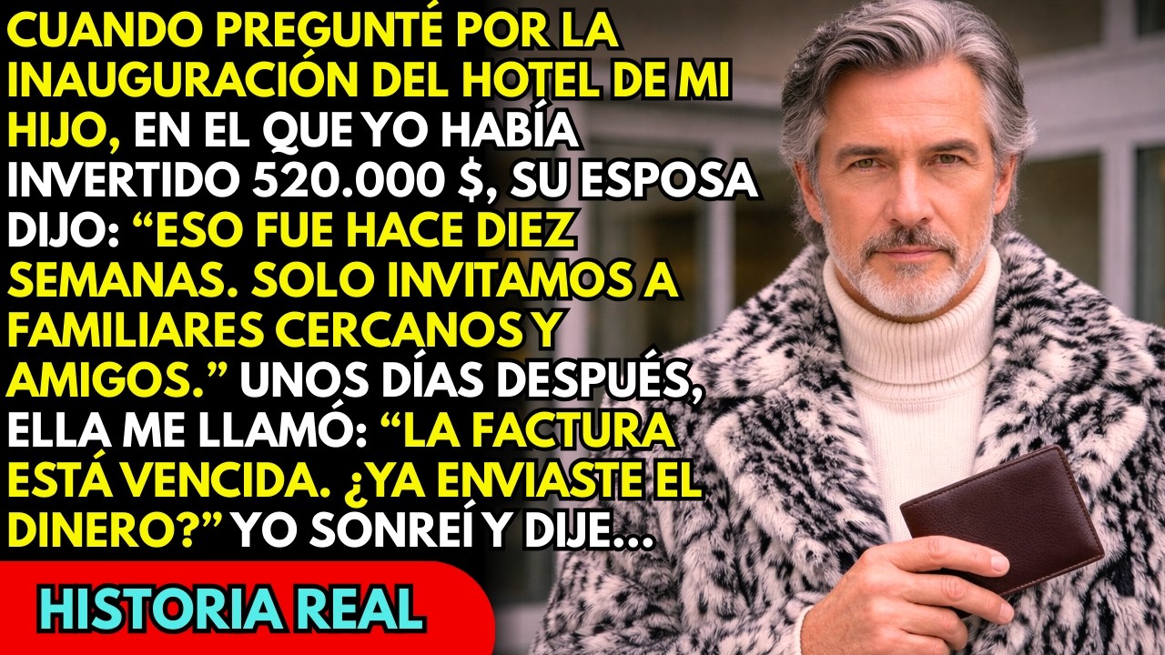 Invertí $520,000 en el hotel de mi hijo… y su esposa me dijo que la inauguración fue hace 10 semanas
