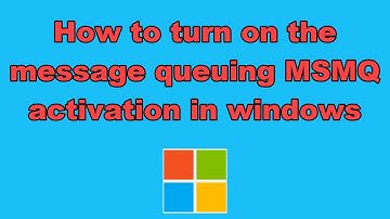 How to turn on the message queuing MSMQ activation in windows