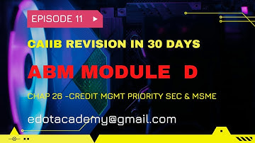 #11 CAIIB ABM Revision Module D  CHAPTER 26 CREDIT MANAGEMENT/ /PRIORITY SECTOR  AND MSME/ Revision