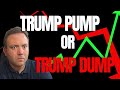 Trump Pump or Dump! What You Need To Know BEFORE Investing In The Market Today