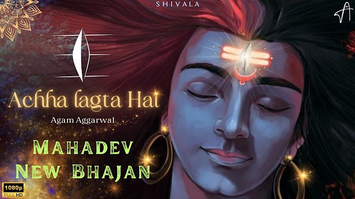 Agam - Humko Achha Lagta Hai | Shiv Ji New 2024 Bhajan | Bholenath | Mahadev
