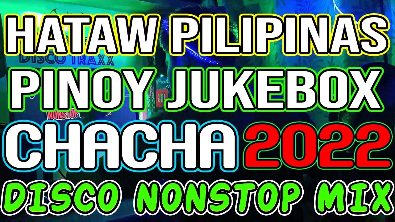 PINOY JUKEBOX CHACHA DISCO MIX 2022 -  SAYAW PILIPINAS - MALUPITANG SAYAWAN - DJMAR DISCO TRAXX