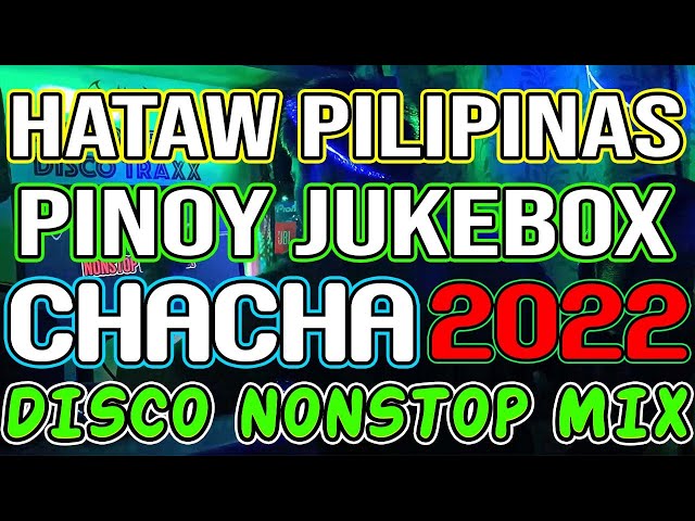 PINOY JUKEBOX CHACHA DISCO MIX 2022 -  SAYAW PILIPINAS - MALUPITANG SAYAWAN - DJMAR DISCO TRAXX class=