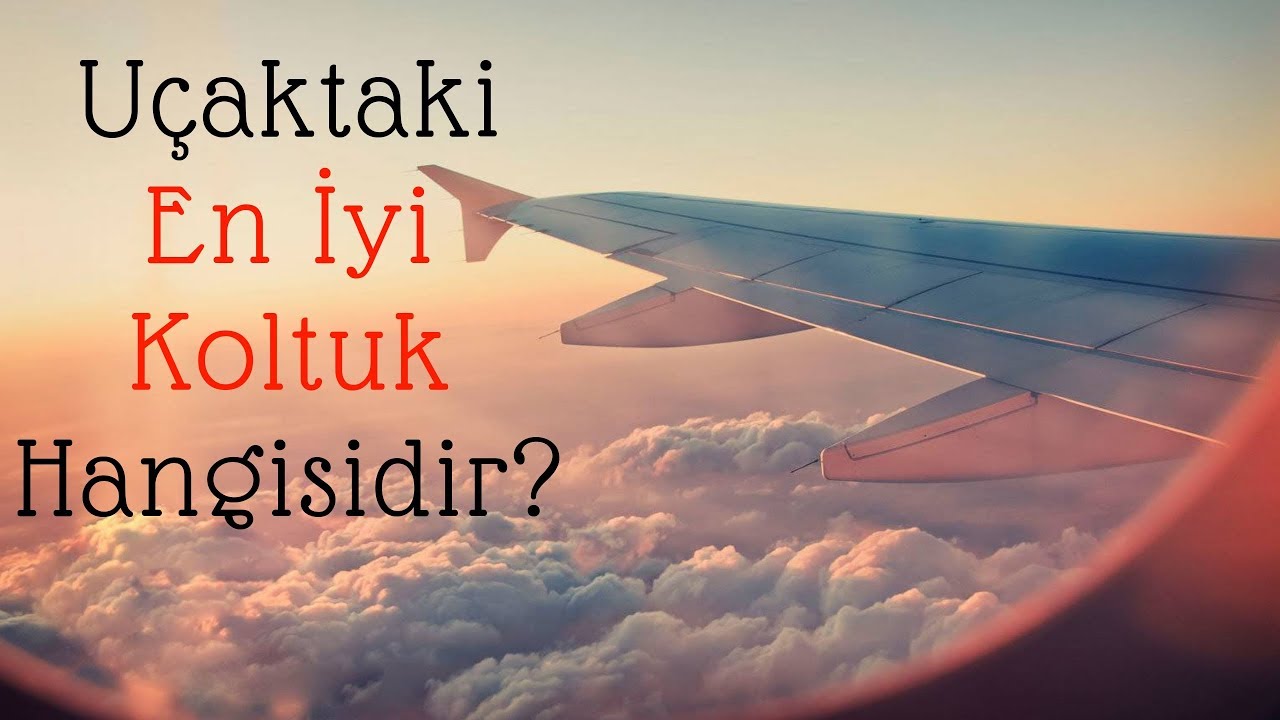 UÇAKTA EN İYİ KOLTUK HANGİSİDİR? YouTube