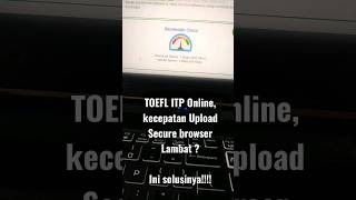 TOEFL ITP Online, tapi secure browser upload lambat? screenshot 1