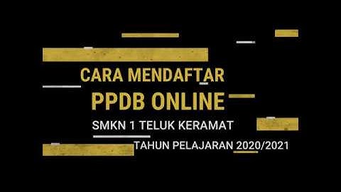 CARA MENDAFTAR PPDB ONLINE SMKN 1 TELUK KERAMAT TAHUN PELAJARAN 2020/2021