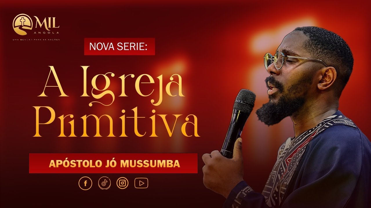 IGREJA PRIMITIVA | Atos 2:42 | Jó Mussumba | Nova série 