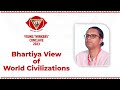 Bhartiya view of world civilizations by amritanshu pandey at ytc23  nliu bhopal