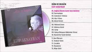 Edip Akbayram - Değmen Benim Gamlı Yaslı Gönlüme Official Audio