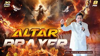 वेदी की प्रार्थना | Altar Prayer Day-87| With Apostle Raman Hans| Raman Hans Ministry| 30-April-2024