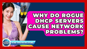Why Do Rogue DHCP Servers Cause Network Problems? - Internet Infrastructure Explained