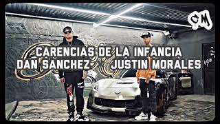 ❌Carencias De La Infancia ➖ Dan Sánchez ✖️Justin Morales❌ 🔥LETRA\/LYRIC🔥